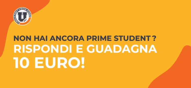 Non hai ancora Prime Student? Rispondi e guadagna 10 Euro