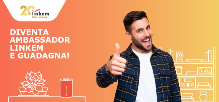 Diventa Ambassador Linkem e guadagna!