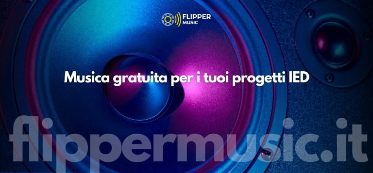 Flippermusic: musica gratuita per i tuoi progetti IED