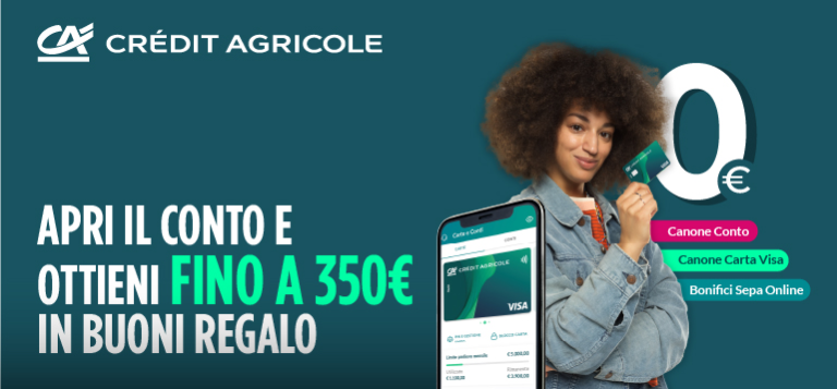Conto online Crédit Agricole: fino a 350€ di Buoni Regalo