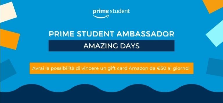Guadagna come Ambassador Amazon Prime Student!